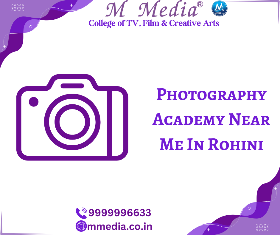 Photography Academy Near Me In Rohini